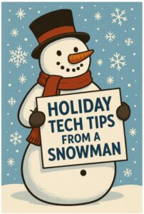 Tech Tips From a Snowman | ACTSmart IT